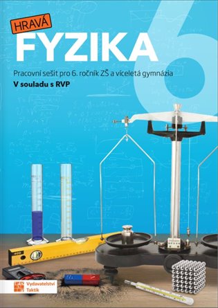 Hravá fyzika 6 – pracovní sešit - nová řada