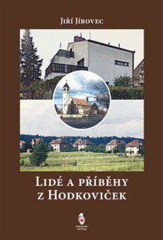 Levně Lidé a příběhy z Hodkoviček - Jiří Jírovec