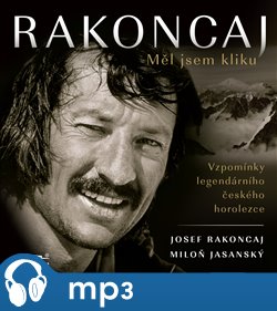 Levně Rakoncaj. Měl jsem kliku - Josef Rakoncaj, Miloň Jasanský