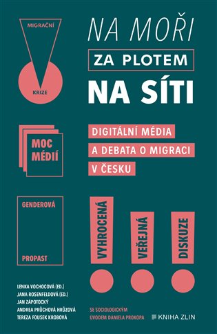 Na moři, za plotem, na síti - Jan Zápotocký, Andrea Průchová Hrůzová, Tereza Fousek Krobová, Lenka Vochocová, Jana Rosenfeldová, Tereza Krobová