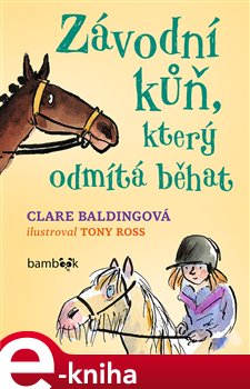 Levně Závodní kůň, který odmítá běhat - Clare Baldingová