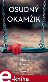 Levně Osudný okamžik - Rebecca Thornton