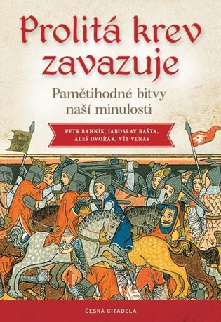 Prolitá krev zavazuje - Petr Bahník, Jaroslav Bašta, Aleš Dvořák, Vít Vlnas