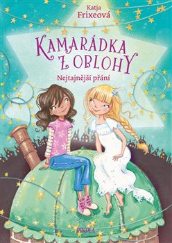 Levně Kamarádka z oblohy: Nejtajnější přání - Katja Frixeová
