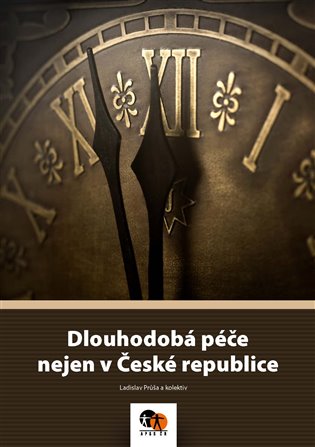 Dlouhodobá péče nejen v České republice - Ladislav Průša, kolektiv autorů