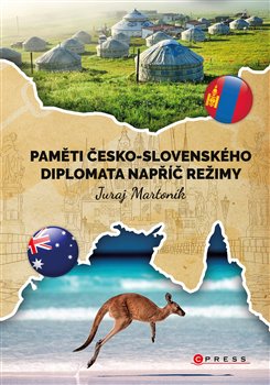Levně Paměti česko-slovenského diplomata napříč režimy. 1984–2001: Vzpomínky, dějiny, cestopisy - Juraj Martoník