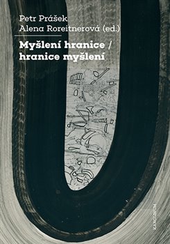 Levně Myšlení hranice / hranice myšlení