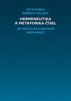 Levně Hermeneutika a metaforika čísel - Petr Kůrka, Bedřich Velický