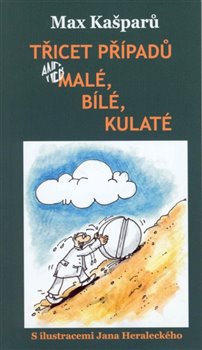 Levně Třicet případů, aneb malé, bílé, kulaté - Max Kašparů