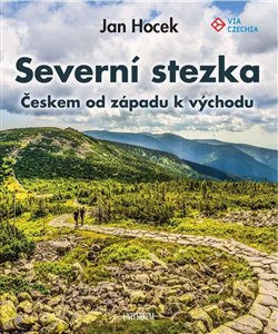 Levně Severní stezka - Českem od západu k východu - Jan Hocek