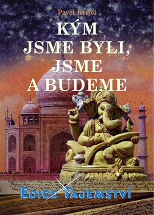 Kým jsme byli, jsme a budeme - Pavel Krejčí