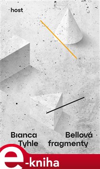 Levně Tyhle fragmenty - Bianca Bellová