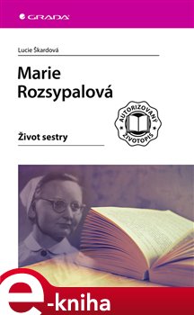 Levně Marie Rozsypalová - Život sestry - Lucie Škardová