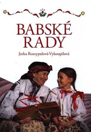 Babské rady - Jaroslava Rozsypalová-Vykoupilová