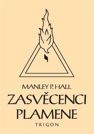 Zasvěcenci Plamene - Manley Palmer Hall