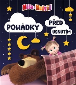 Levně Máša a medvěd - Pohádky před usnutím - kolektiv