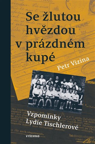 Se žlutou hvězdou v prázdném kupé Vyšehrad