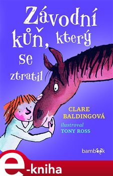 Levně Závodní kůň, který se ztratil - Clare Baldingová