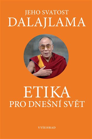 Etika pro dnešní svět - Jeho svatost Dalajlama XIV.