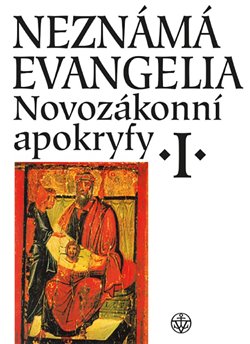 Levně Neznámá evangelia. Novozákonní apokryfy I.