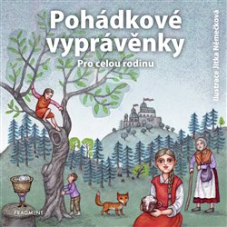 Levně Pohádkové vyprávěnky pro celou rodinu - Václav Beneš Třebízský, Božena Němcová, Adolf Wenig, František Bartoš, Karel Jaromír Erben