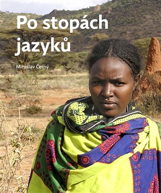 Po stopách jazyků - Miroslav Černý