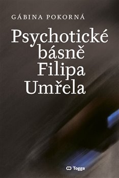 Psychotické básně Filipa Umřela koupíte na Kosmas.cz