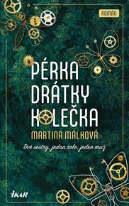 Pérka, drátky, kolečka - Martina Málková