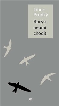 Rorýsi neumí chodit koupíte na Kosmas.cz