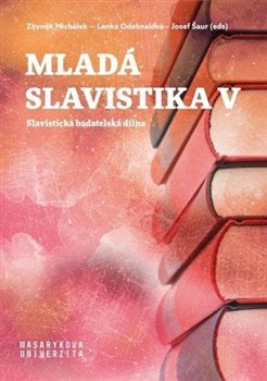 Mladá slavistika V - Slavistická badatelská dílna koupíte na Kosmas.cz