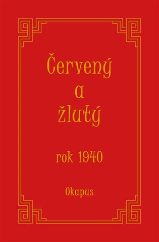 Červený a žlutý rok 1940 - Okapus