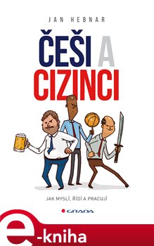 Levně Češi a cizinci. Jak myslí, řídí a pracují - Jan Hebnar