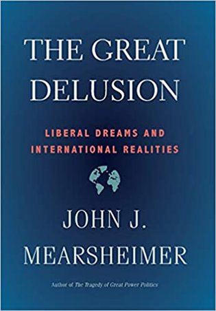 The Great Delusion - John J. Mearsheimer