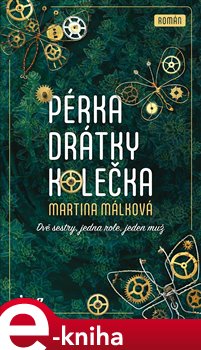 Levně Pérka, drátky, kolečka - Martina Málková