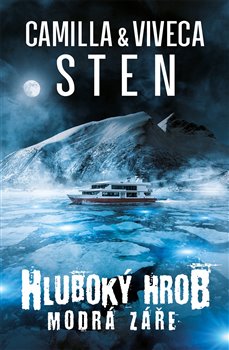 Levně Hluboký hrob: Modrá záře - Camilla Sten, Viveca Sten