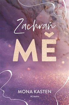 Levně Zachraň mě - Mona Kasten