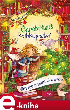 Vánoce s paní Sovovou. Čarokrásné knihkupectví 5 - Katja Frixeová, Florentine Prechtelová