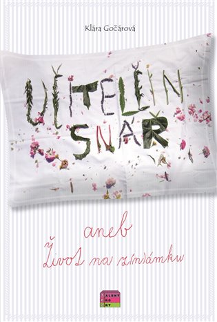 Učitelčin snář aneb život na z(n)ámku - Klára Gočárová