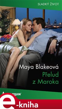 Levně Přelud z Maroka - Maya Blakeová