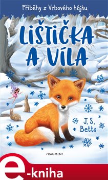 Levně Příběhy z Vrbového hájku - Lištička a víla - J.S. Betts