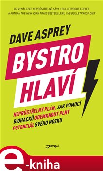 Levně Bystrohlaví - Dave Asprey