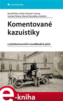 Levně Komentované kazuistiky z přednemocniční neodkladné péče - Marcel Nesvadba, David Peřan, Patrik Christian Cmorej, Pekara Jaroslav