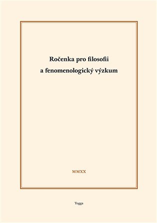 Ročenka pro filosofii a fenomenologický výzkum 2020 - Martin Damašek, Marcel Dubovec, Vlastimil Jílek, Robert Kanócz, Josef Kružík, Jiří Michálek, Aleš Novák, Jaroslav Novotný, Lucie Pargačová
