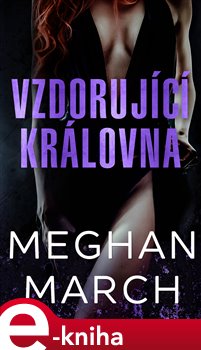 Levně Vzdorující královna - Megan March