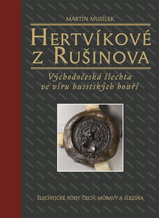 Hertvíkové z Rušinova - Martin Musílek