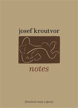 Levně Notes. Literární eseje a glosy - Josef Kroutvor