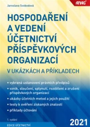 Hospodaření a vedení účetnictví příspěvkových organizací: v ukázkách a příkladech - Jaroslava Svobodová