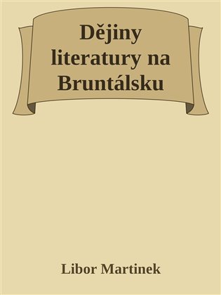 Dějiny literatury na Bruntálsku - Libor Martinek