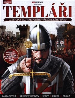 Levně Templáři – Vzestup, vrchol a pád nejznámějšího rytířského řádu - kol.