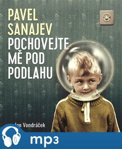 Levně Pochovejte mě pod podlahu - Pavel Sanajev